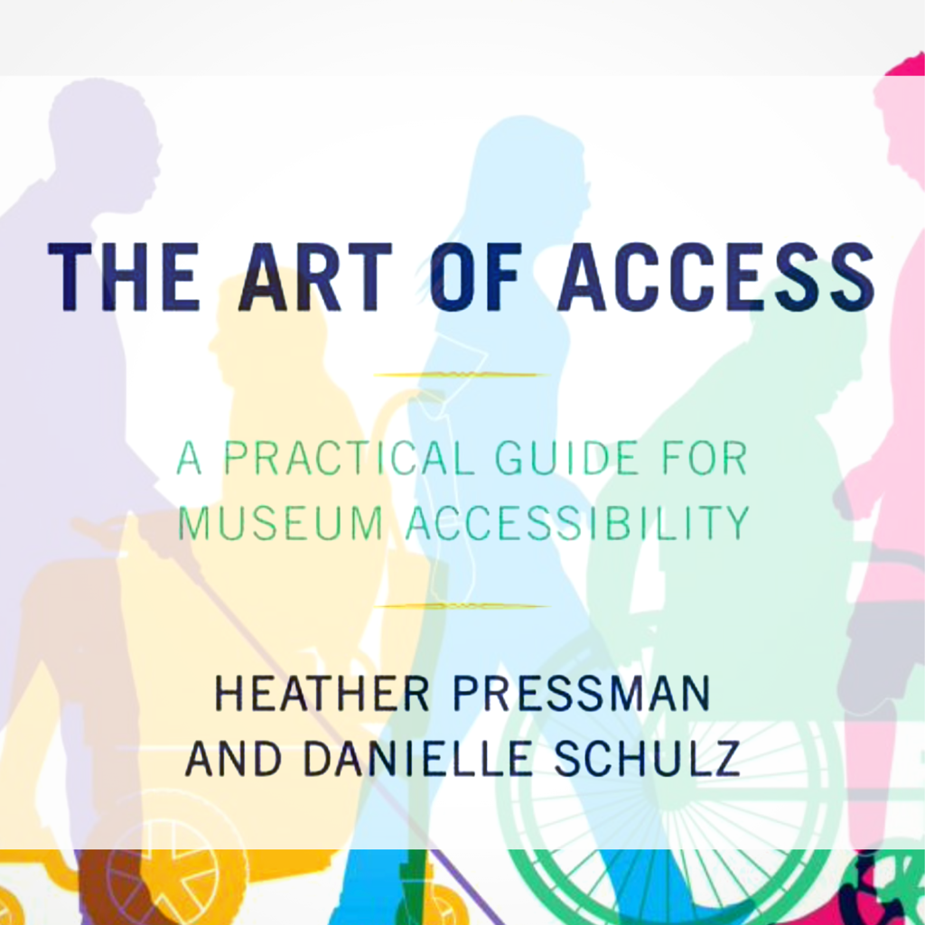 The Art of Access A Practical Guide for Museum Accessibility Denver